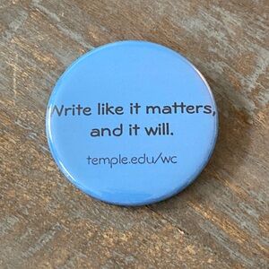 'Write like it matters and it will" Round Button Pin